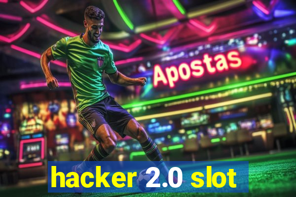 hacker 2.0 slot